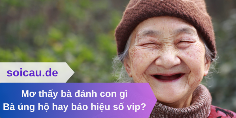 Mơ thấy bà đánh con gì