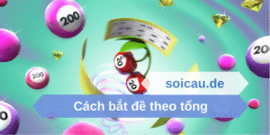 Cách bắt đề theo tổng