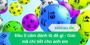 Đầu 0 câm đánh lô đề gì