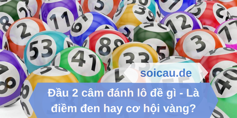 Đầu 2 câm đánh lô đề gì