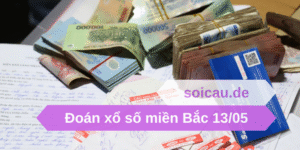 Đoán xổ số miền Bắc 13/05