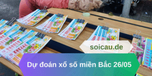 Dự đoán xổ số miền Bắc 26/05