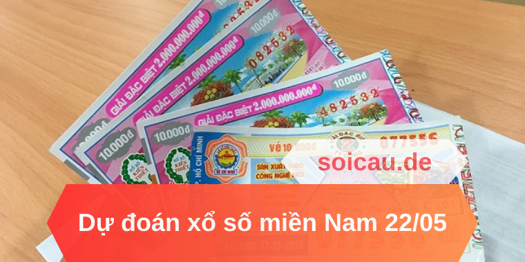 Dự đoán xổ số miền Nam 22/05