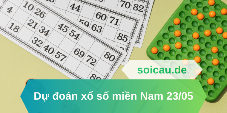 Dự đoán xổ số miền Nam 23/05