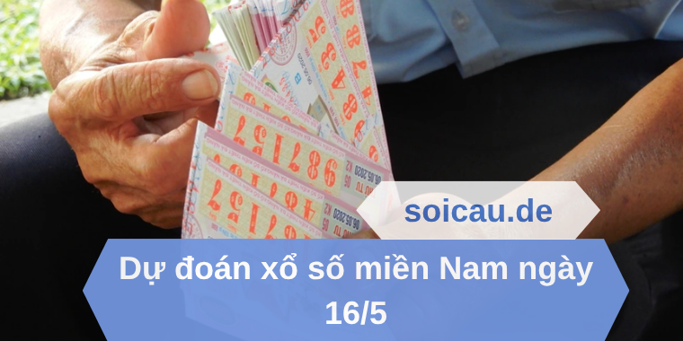 Dự đoán xổ số miền Nam ngày 16/5