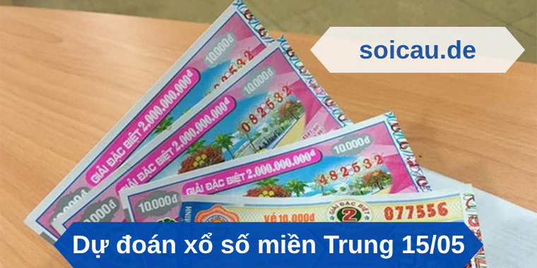 Dự đoán xổ số miền Trung 15/05