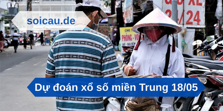 Dự đoán xổ số miền Trung 18/05