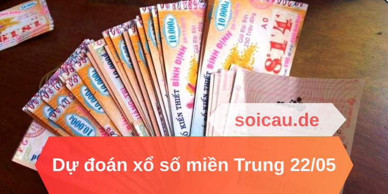 Dự đoán xổ số miền Trung 22/05