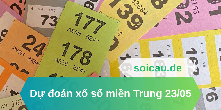 Dự đoán xổ số miền Trung 23/05