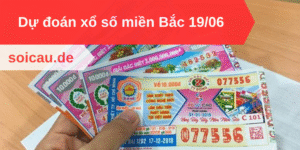 Dự đoán xổ số miền Bắc 19/06