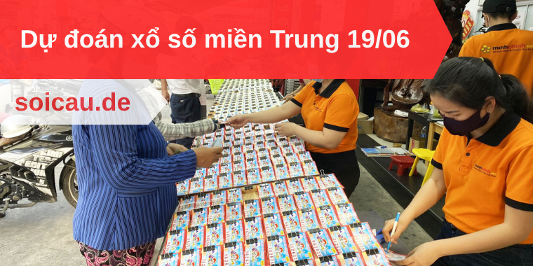 Dự đoán xổ số miền Trung 19/06