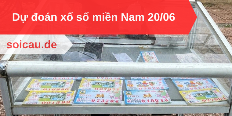 Dự đoán xổ số miền Nam 20/06