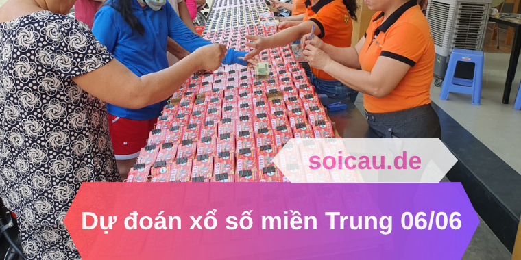 Dự đoán xổ số miền Trung 06/06