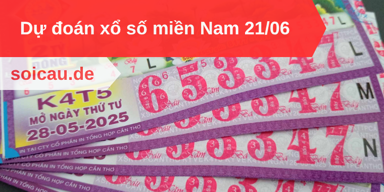 Dự đoán xổ số miền Nam 21/06