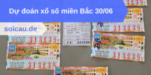 Dự đoán xổ số miền Bắc 30/06