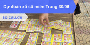 Dự đoán xổ số miền Trung 30/06
