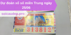 Dự đoán xổ số miền Trung 25/06