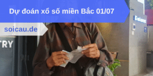 Dự đoán xổ số miền Bắc 01/07
