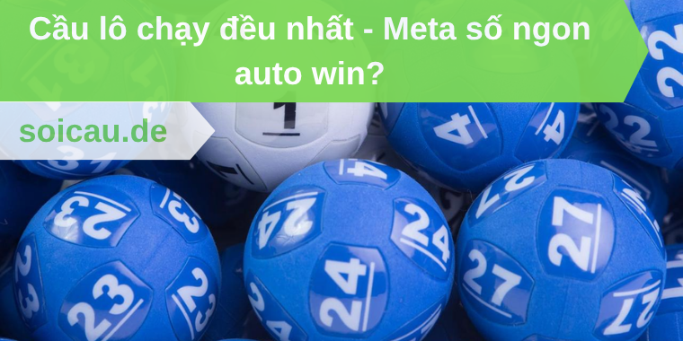 Cầu lô chạy đều nhất
