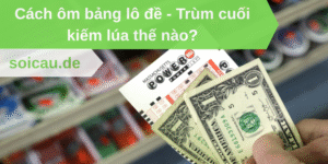 Cách ôm bảng lô đề