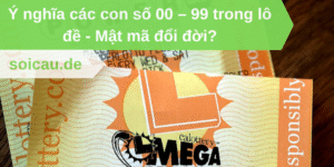 Ý nghĩa các con số 00 – 99 trong lô đề