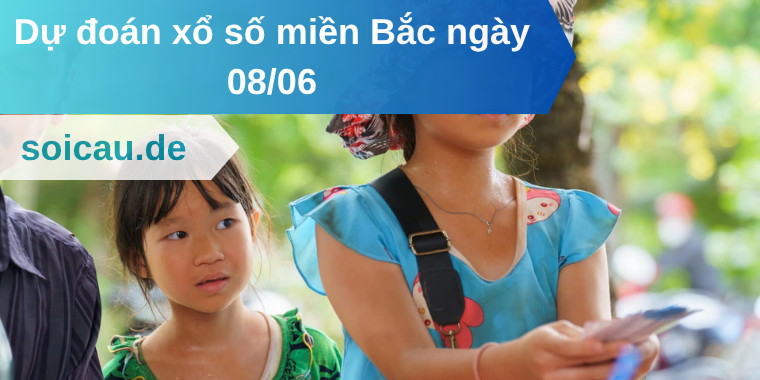 Dự đoán xổ số miền Bắc 08/06