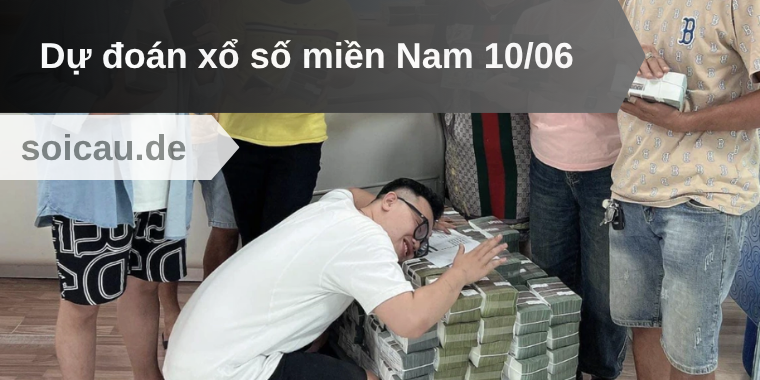 Dự đoán xổ số miền Nam 10/06