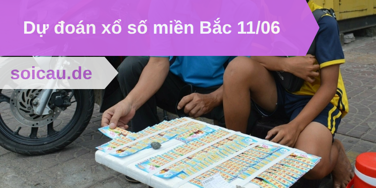 Dự đoán xổ số miền Bắc 11/06