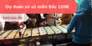 Dự đoán xổ số miền Bắc 12/06