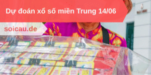 Dự đoán xổ số miền Trung 14/06