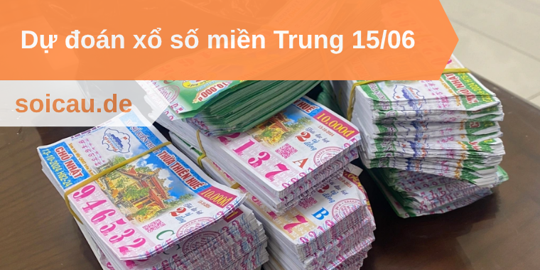 Dự đoán xổ số miền Trung 15/06