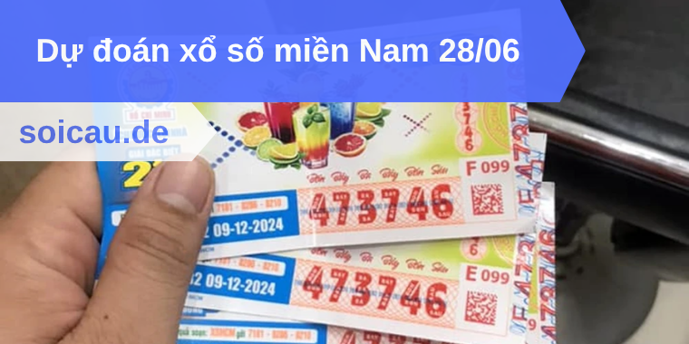 Dự đoán xổ số miền Nam 28/06